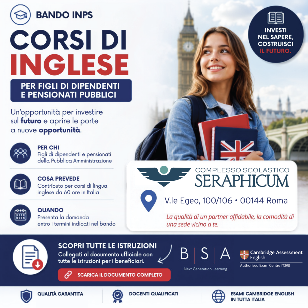 Scopri il Bando INPS 2026 per i corsi di inglese Cambridge presso il Complesso Scolastico Seraphicum di Roma. Consulta il bando ufficiale e richiedi informazioni.